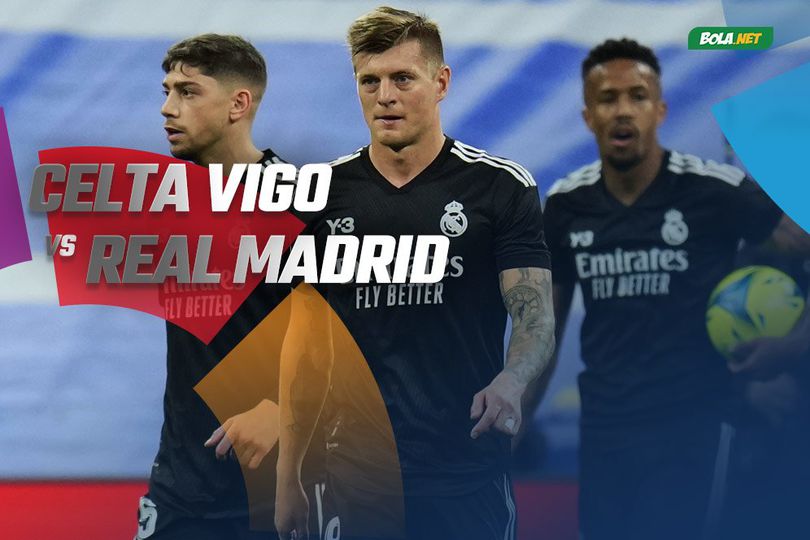 Data dan Fakta La Liga: Celta Vigo vs Real Madrid