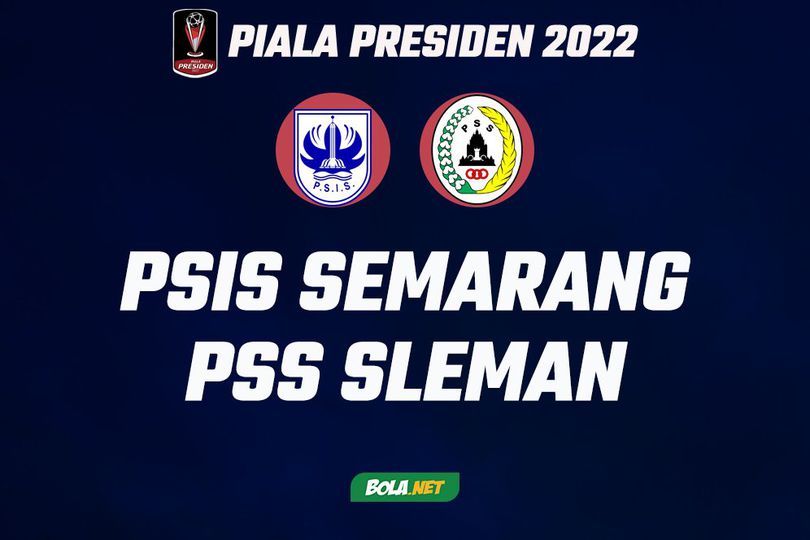 Prediksi Piala Presiden 2022: PSIS Semarang vs PSS Sleman 24 Juni 2022