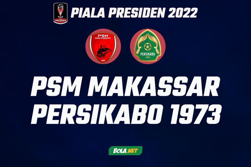 Jadwal dan Live Streaming Piala Presiden 2022 di Vidio: PSM Makassar vs Persikabo 1973