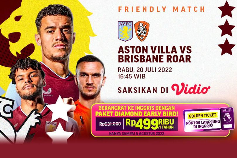 Nonton Live Streaming Aston Villa vs Brisbane Roar di Vidio yuk, 20 Juli 2022