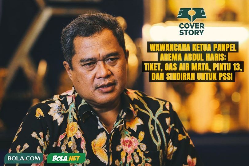 Wawancara Ketua Panpel Arema Abdul Haris: Kontroversi Tiket, Gas Air Mata, Pintu 13, dan Sindiran untuk PSSI