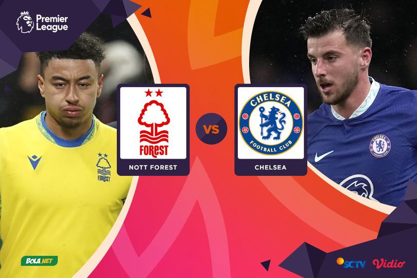 Nonton Siaran Live Streaming Premier League 2022/2023: Nottingham Forest vs Chelsea