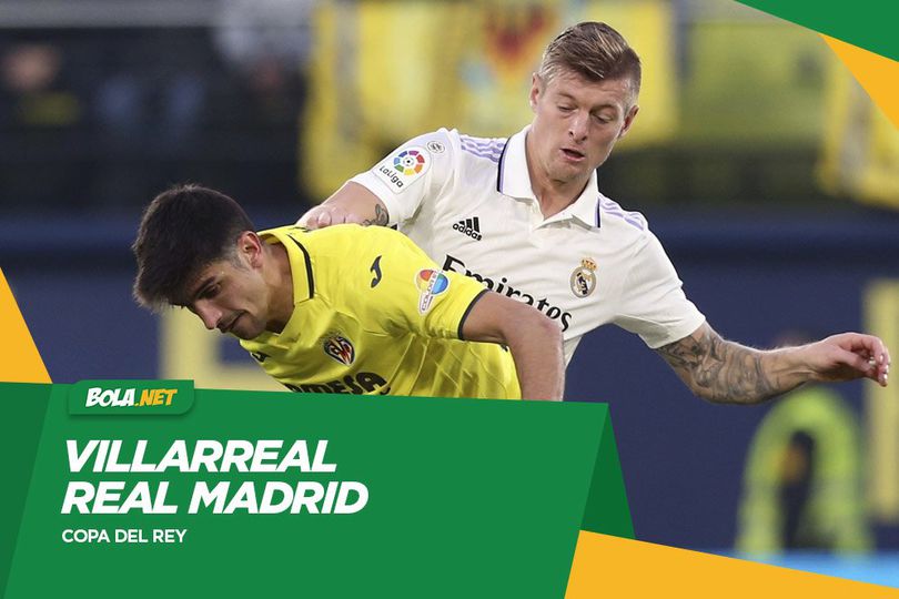 Live Streaming Copa Del Rey: Villarreal vs Real Madrid Hari Ini, Jumat 20 Januari 2023