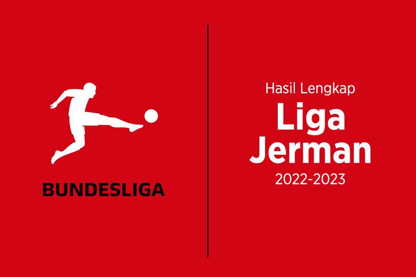 Hasil Lengkap, Klasemen, dan Top Skor Liga Jerman 2022-2023 Hasil Lengkap, Klasemen, dan Top Skor Liga Jerman 2022-2023