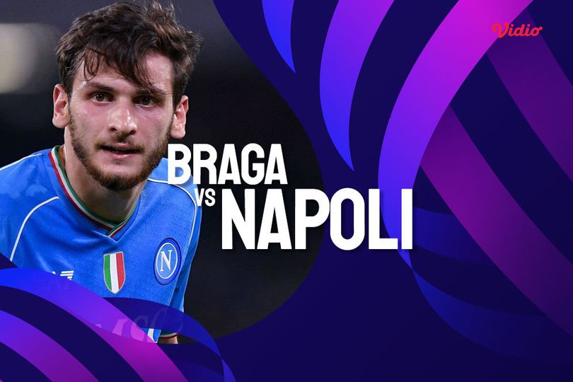 Link Live Streaming Liga Champions Braga vs Napoli di Vidio