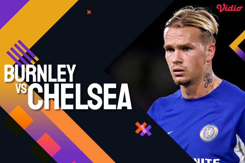 Link Live Streaming Premier League Burnley vs Chelsea di Vidio