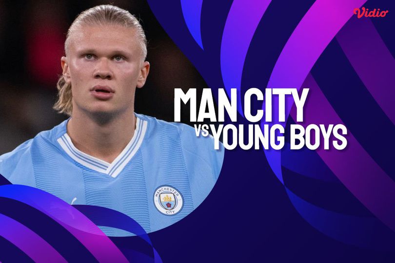 Link Live Streaming Liga Champions Manchester City vs Young Boys di Vidio