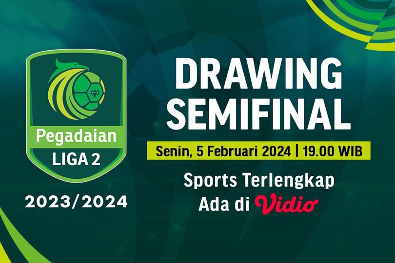 Link Siaran Langsung Drawing Semifinal Pegadaian Liga 2 Di Vidio Malam ...