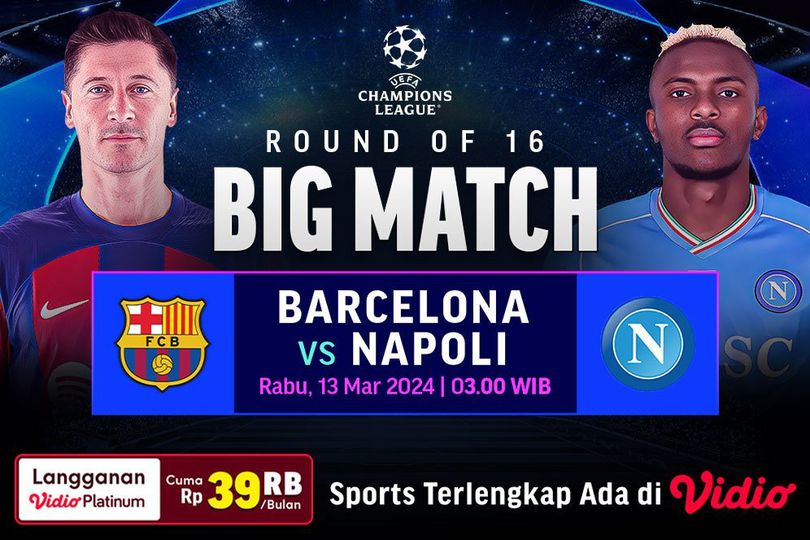 Link Siaran Langsung Liga Champions: Barcelona Vs Napoli di Vidio, 13 Maret 2024
