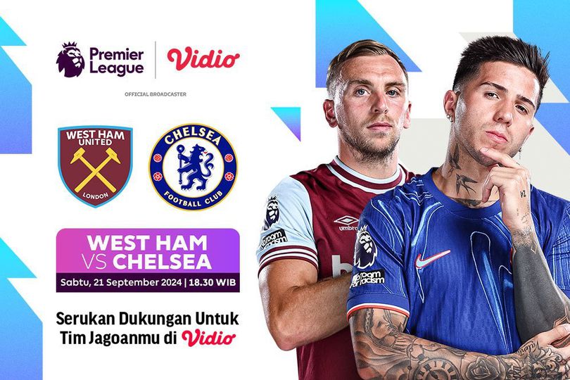 Siaran Langsung Liga Inggris: West Ham vs Chelsea di Vidio