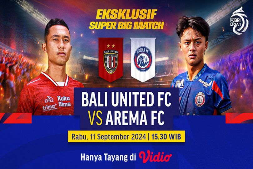 Saksikan Live Streaming Bali United Vs Arema FC di Vidio Pekan Ini