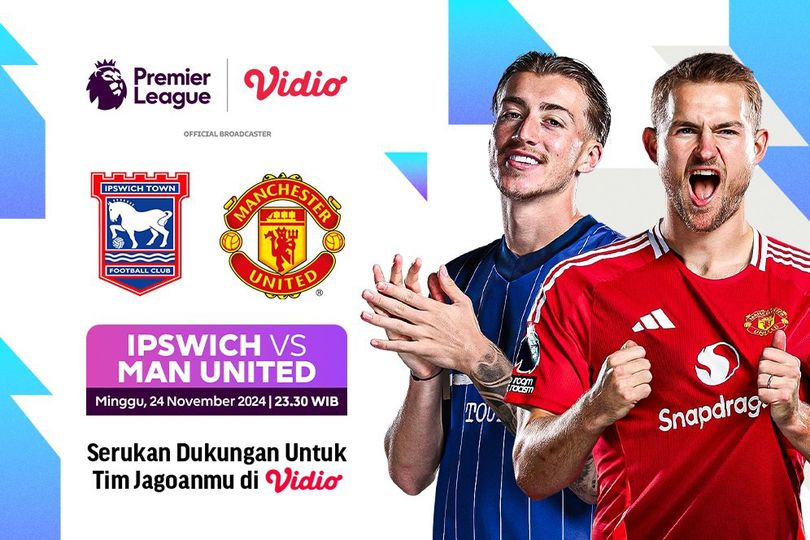 Link Live Streaming Pertandingan Liga Inggris Ipswich Town vs Manchester United di Vidio Link Live Streaming Pertandingan Liga Inggris Ipswich Town vs Manchester United di Vidio