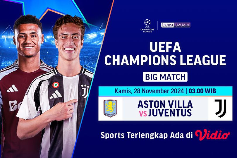 Siaran Langsung Big Match Liga Champions Aston Villa vs Juventus Matchweek 5 di Vidio Siaran Langsung Big Match Liga Champions Aston Villa vs Juventus Matchweek 5 di Vidio