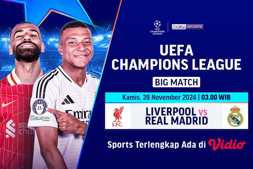 Link Live Streaming Big Match Liga Champions Liverpool vs Real Madrid pada Matchweek 5 di Vidio Bola