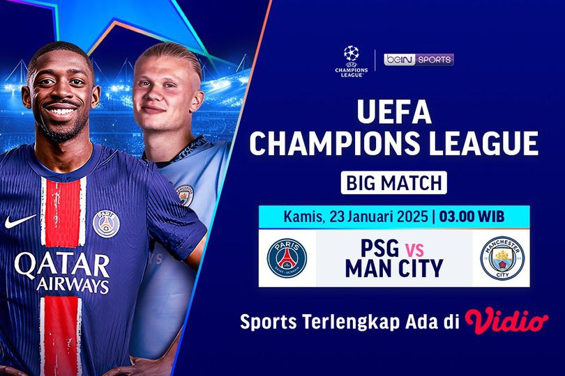Link Live Streaming Big Match Liga Champions: PSG vs Manchester City di Vidio