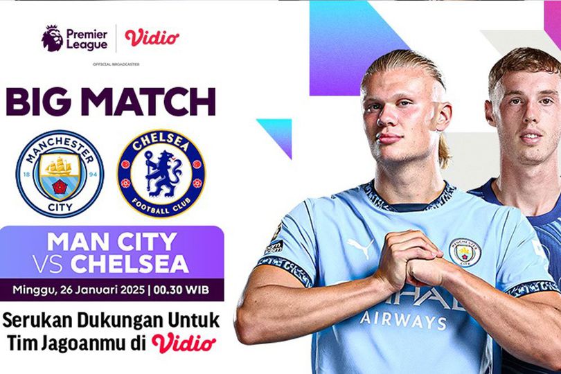 Link Live Streaming Big Match Liga Inggris: Manchester City vs Chelsea di Vidio