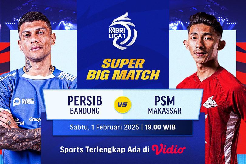 Siaran Langsung Big Match BRI Liga 1: Persib Bandung vs PSM Makassar di Vidio Siaran Langsung Big Match BRI Liga 1: Persib Bandung vs PSM Makassar di Vidio