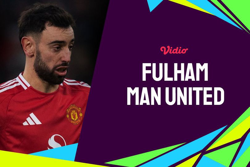 Link Live Streaming Fulham vs Manchester United - Premier League/Liga Inggris
