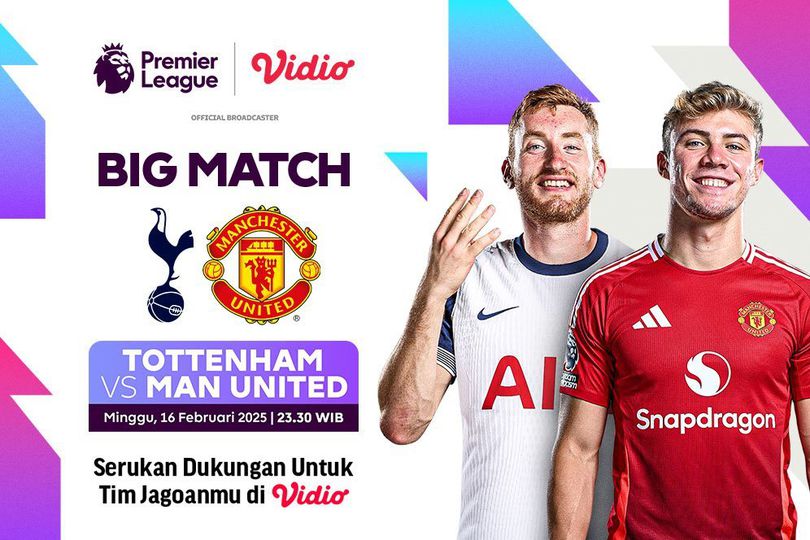 Live Streaming Big Match Liga Inggris: Tottenham vs Manchester United di Vidio