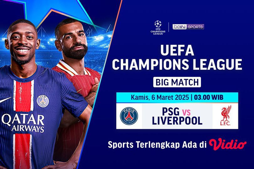 Siaran Langsung Big Match Liga Champions: PSG vs Liverpool di Vidio