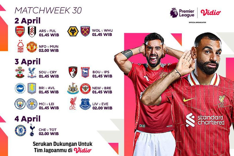 Jadwal Live Streaming Liga Inggris 2024/25 Matchweek 30 di Vidio Jadwal Live Streaming Liga Inggris 2024/25 Matchweek 30 di Vidio