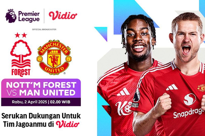 Live Streaming Nottingham Forest Vs Manchester United di Vidio, 2 April 2025