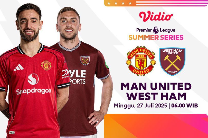 Link Siaran Langsung Premier League Summer Series: Manchester United vs West Ham di Vidio