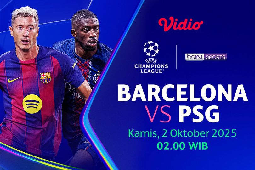 Saksikan dan Nonton UCL Barcelona vs PSG: Hanya di Vidio