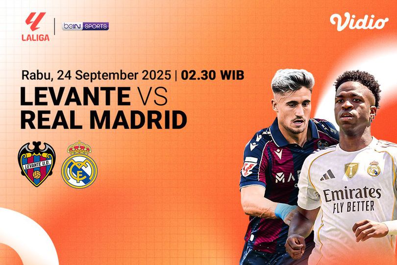 Nonton Live LaLiga Levante vs Real Madrid: Eksklusif di Vidio Nonton Live LaLiga Levante vs Real Madrid: Eksklusif di Vidio