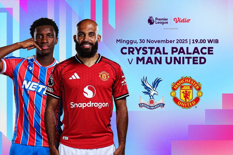 Siaran Langsung Liga Inggris 2025/26 Crystal Palace vs Man United, Eksklusif di Vidio