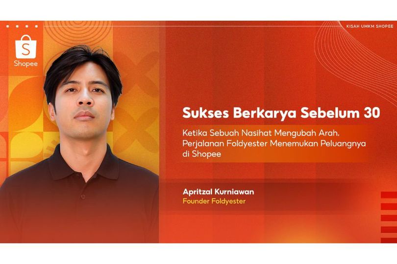 Foldyester dan Sepenggal Nasihat yang Mengubah Hidup: Sukses Sebelum Usia 30 Berkat Shopee