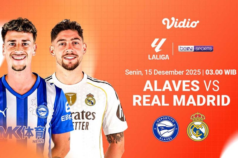 Saksikan Siaran Langsung La Liga 2025/26: Alaves vs Real Madrid, Tayang di Vidio Saksikan Siaran Langsung La Liga 2025/26: Alaves vs Real Madrid, Tayang di Vidio