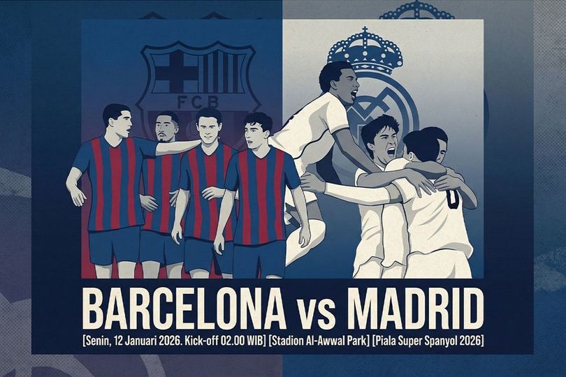 Kapan El Clasico di Final Piala Super Spanyol 2026: Barcelona vs Real Madrid