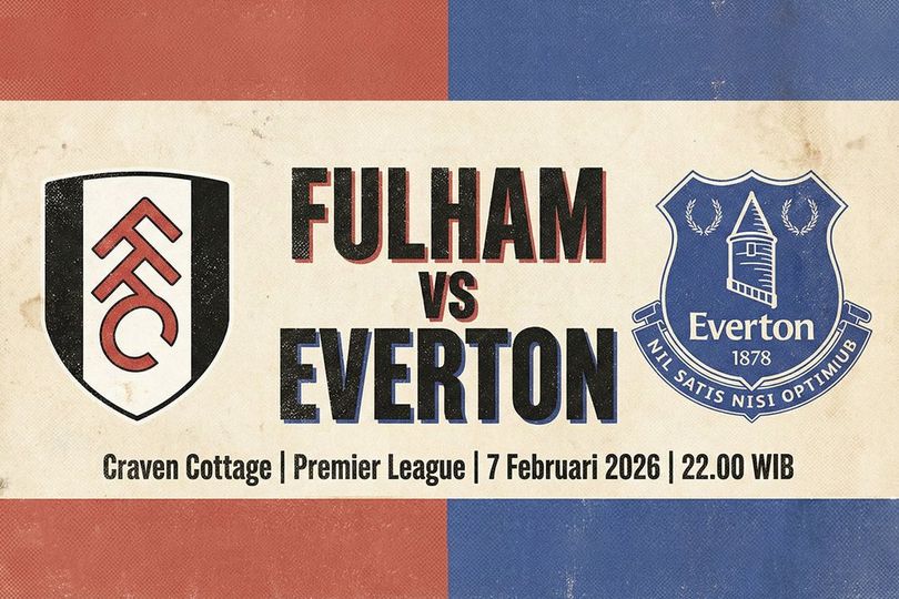 Prediksi Fulham vs Everton 7 Februari 2026