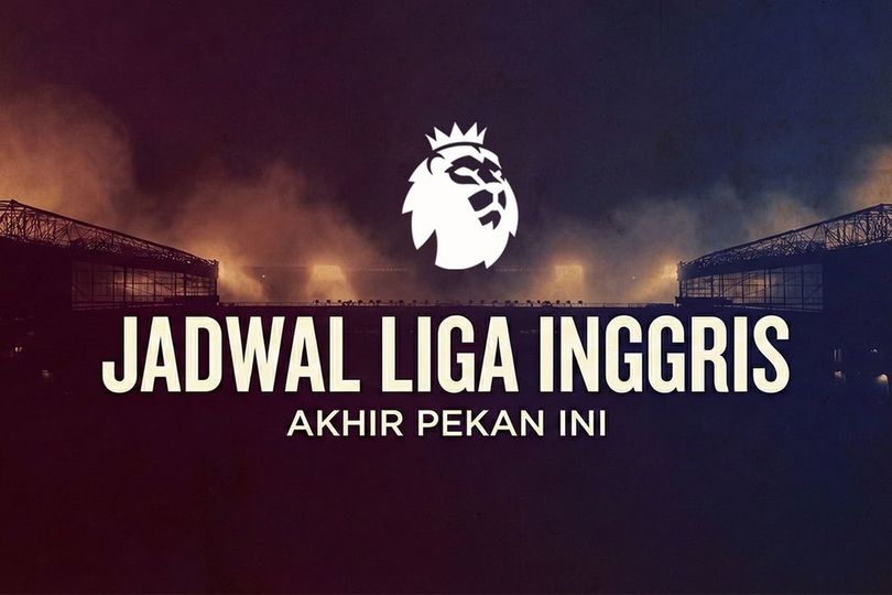 Ada Man Utd vs Tottenham dan Liverpool vs Man City: Jadwal Premier League Pekan Ini Ada Man Utd vs Tottenham dan Liverpool vs Man City: Jadwal Premier League Pekan Ini
