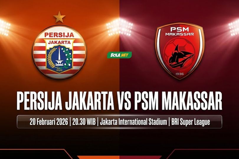Jadwal Siaran Langsung Persija Jakarta vs PSM Makassar Hari Ini, 20 Februari 2026