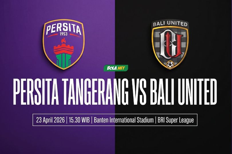 Nonton Live Streaming BRI Super League: Persita vs Bali United