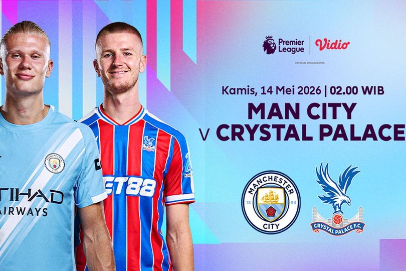 Link Live Streaming Liga Inggris: Manchester City vs Crystal Palace di Vidio, 14 Mei 2026