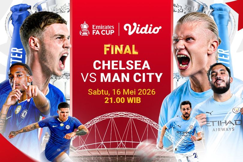 Link Live Streaming Final FA Cup 2026: Chelsea vs Man City di Vidio, 16 Mei 2026
