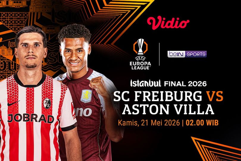 Link Live Streaming Final Europa League 2025/26: Freiburg vs Aston Villa di Vidio Link Live Streaming Final Europa League 2025/26: Freiburg vs Aston Villa di Vidio