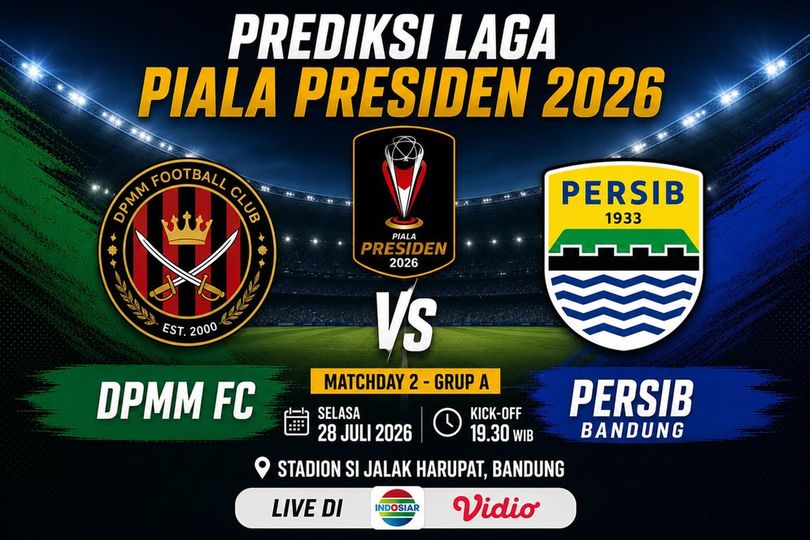 Prediksi Piala Presiden 2026: DPMM FC vs Persib 28 Juli 2026