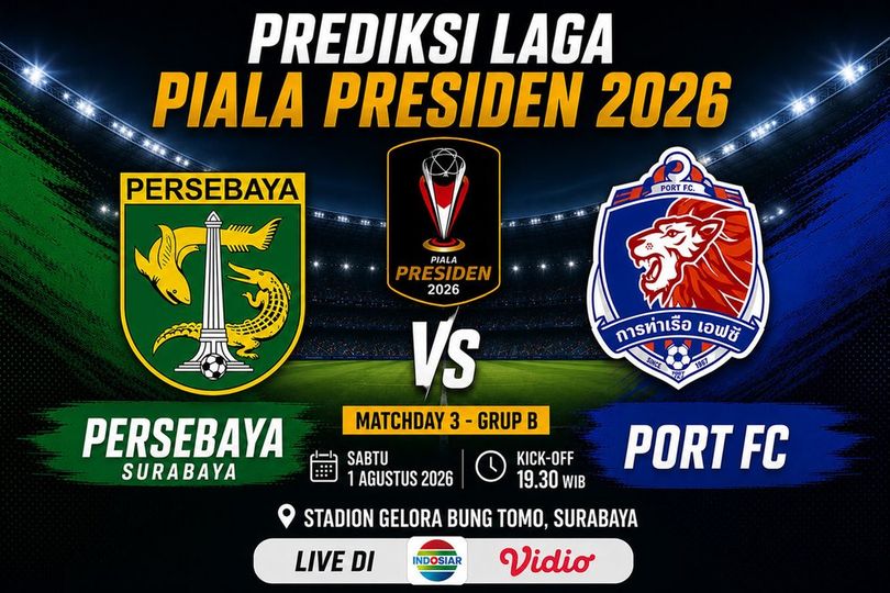 Prediksi Piala Presiden 2026: Persebaya vs Port FC 1 Agustus 2026