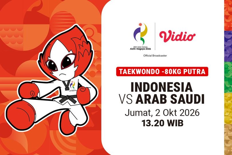 Jadwal Asian Games 2026 Taekwondo Mens 80kg - Indonesia vs Arab Saudi: Raihan Hadapi Hamedi di Vidio Jadwal Asian Games 2026 Taekwondo Mens 80kg - Indonesia vs Arab Saudi: Raihan Hadapi Hamedi di Vidio