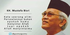 60 Kata Kata Mutiara Islam Gus Mus Yang Indah Dan Menyejukkan Hati Dream Co Id