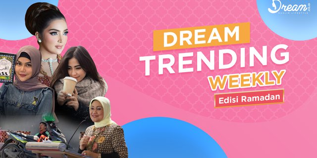 Dream Trending: THR Dilarang Dicicil, Puasa Artis Mualaf