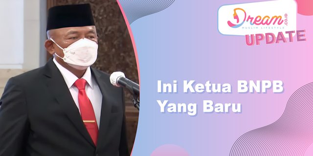 Ini Ketua BNPB yang Baru