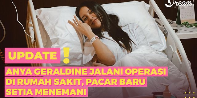 Anya Geraldine Jalani Operasi di Rumah Sakit, Pacar Baru Setia Menemani