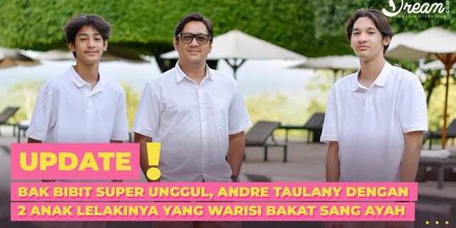 Bak Bibit Super Unggul, Andre Taulany dengan 2 Anak Lelakinya yang Warisi Bakat Sang Ayah