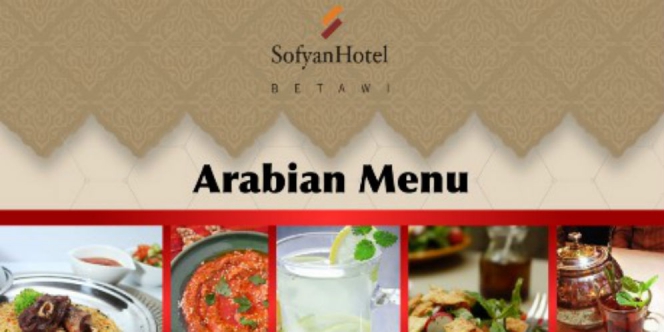 Nikmati Arabian Menu Penggugah Selera dari Sofyan Hotel Betawi