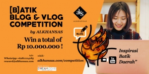 ALKHANSAS Reward 2017/2018: [B]ATIK Blog & Vlog Competition